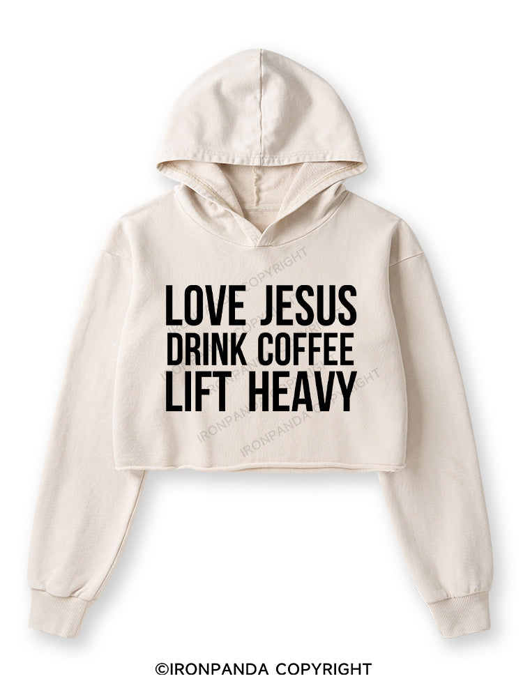 LOVE JESUS DRINK COFFEE LIFT HEAVY Washed Crop Hoodie