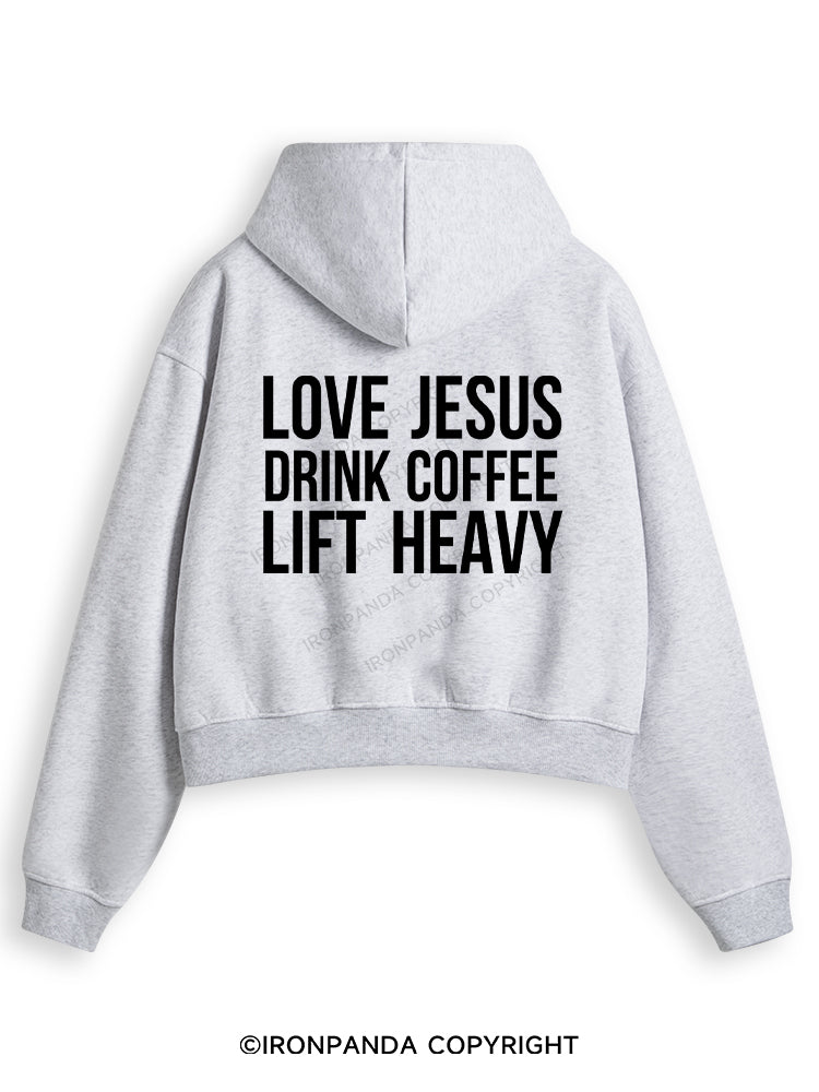 LOVE JESUS DRINK COFFEE LIFT HEAVY Fleece Crop Zip Up Hoodie