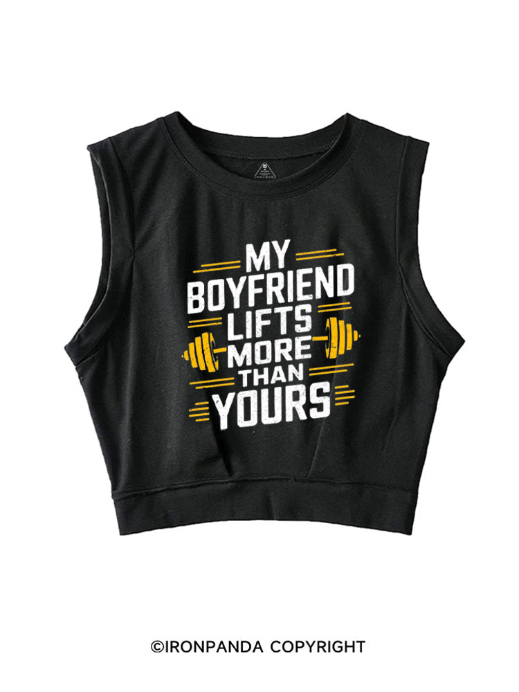 MY BOYFRIEND LIFTS MORE THAN YOURS SLEEVELESS CROP TOPS