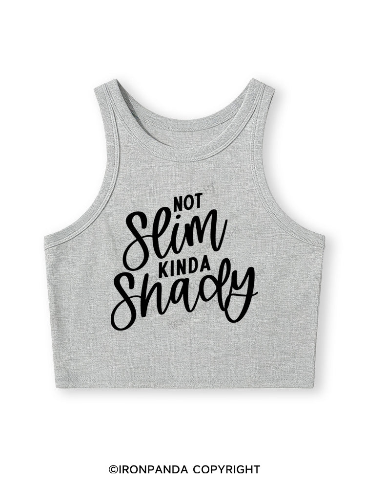 NOT SLIM KINDA SHADY Fitted Crop Tank Top
