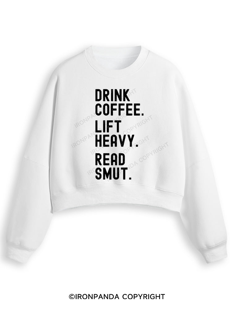 DRINK COFFEE. LIFT HEAVY. READ SMUT Fleece Crop Sweatshirt