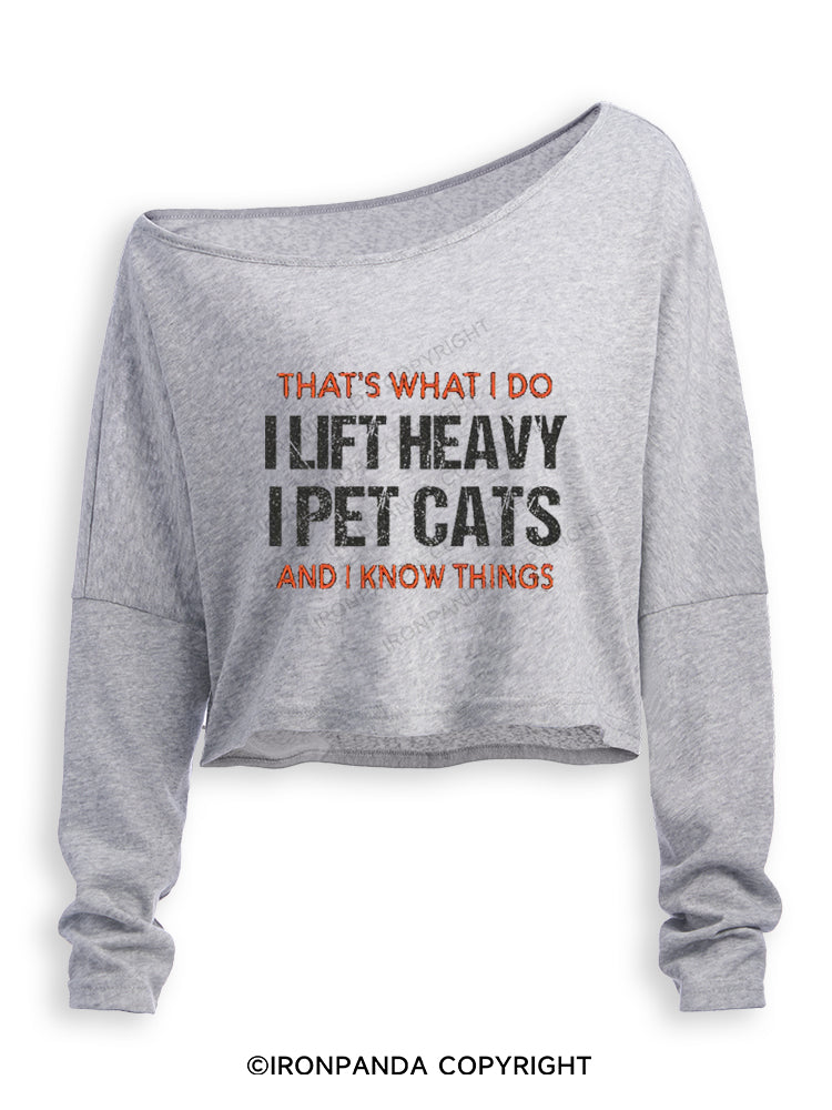 THAT'S WHAT I DO I LIFT HEAVY I PET CATS AND I KNOW THINGS Off Shoulder Long Sleeve Crop Top