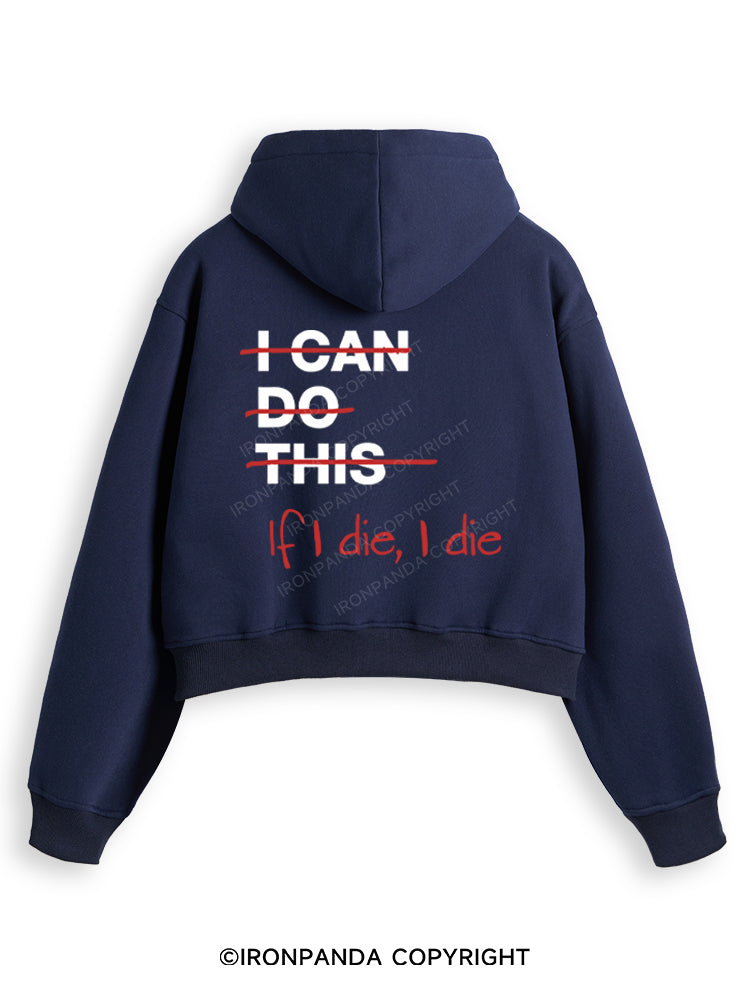 IF I DIE I DIE Fleece Crop Zip Up Hoodie
