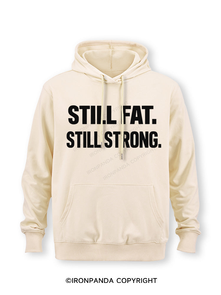 STILL FAT STILL STRONG Classic Gym Hoodie