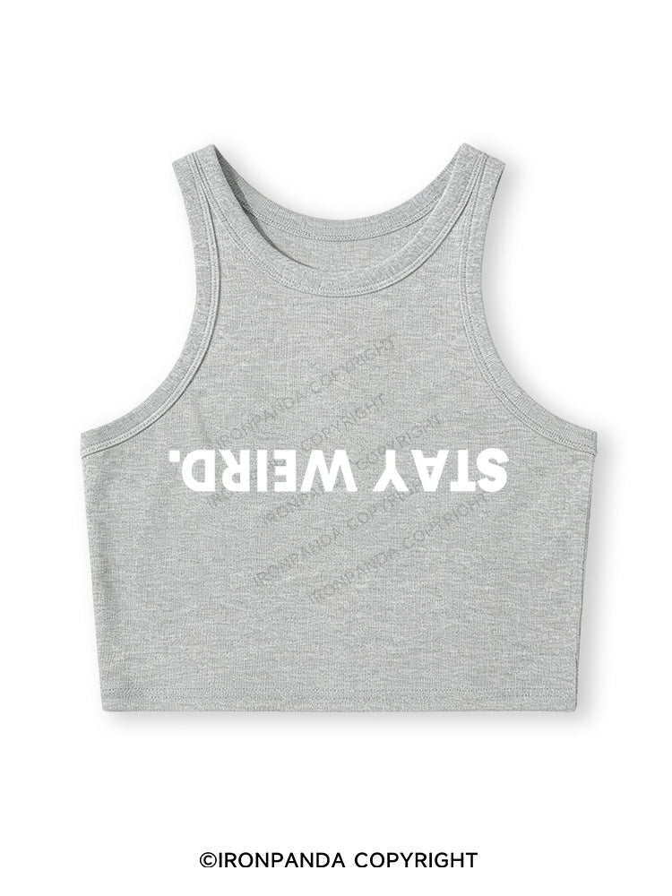 STAY WEIRD Fitted Crop Tank Top