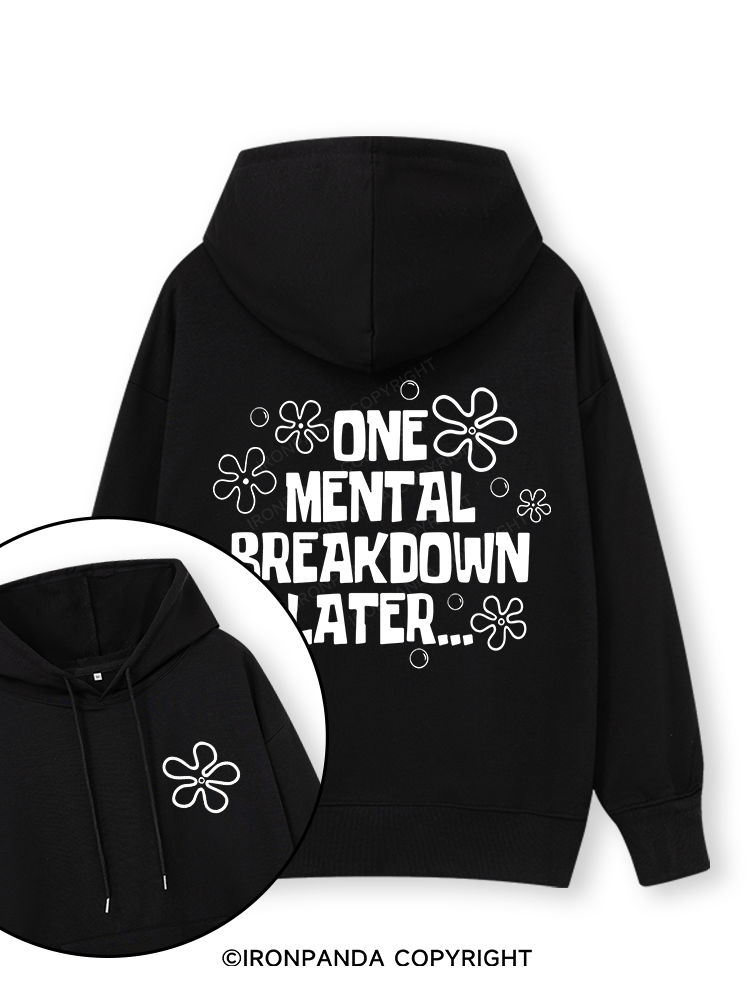 ONE MENTAL BREAKDOWN LATER Double-Sided Printed Classic Gym Hoodie