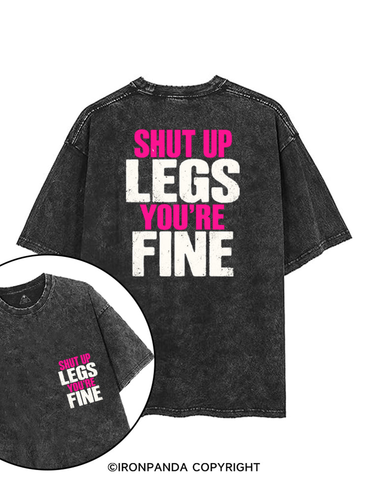 SHUT UP LEGS YOU'RE FINE FUNNY WORKOUT printed Gym Shirt
