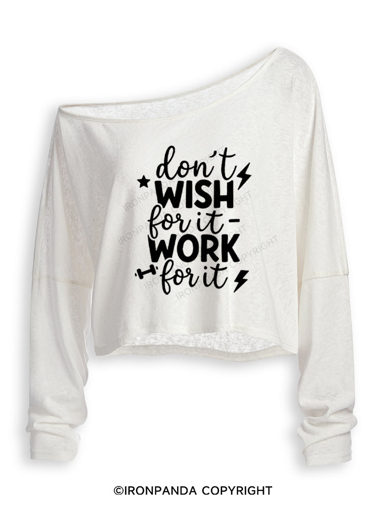 DON'T WISH FOR IT WORK FOR IT Off Shoulder Long Sleeve Crop Top