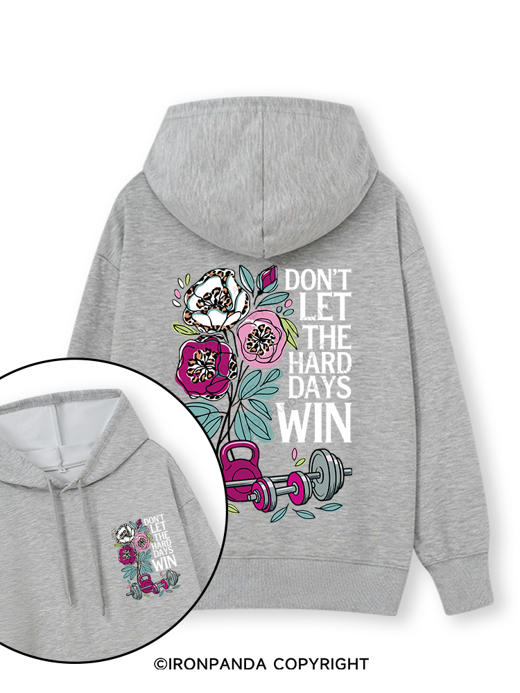 DON’T LET THE HARD DAYS WIN Double-Sided Printed Classic Gym Hoodie