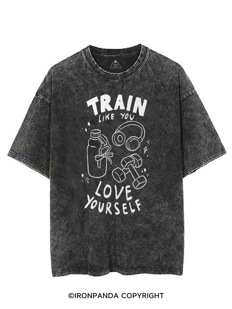 TRAIN LIKE YOU LOVE YOURSELF VINTAGE GYM SHIRT