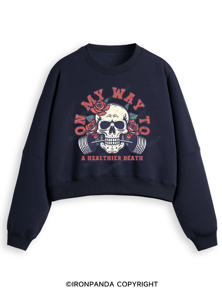 On My Way To A Healthier Death Fleece Crop Sweatshirt