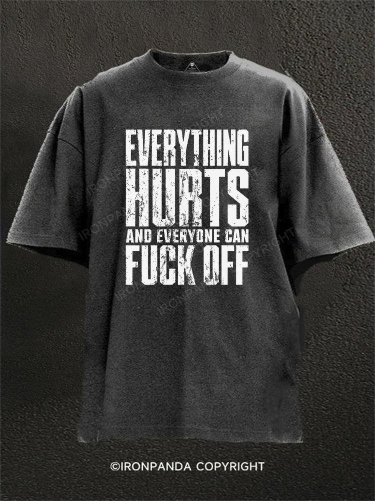 EVERTHING HURTS AND EVERYONE CAN FUCK OFF Washed Gym Shirt