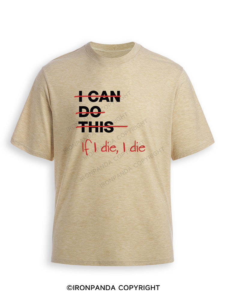 If I die I die Ultra Soft Heather T-Shirt