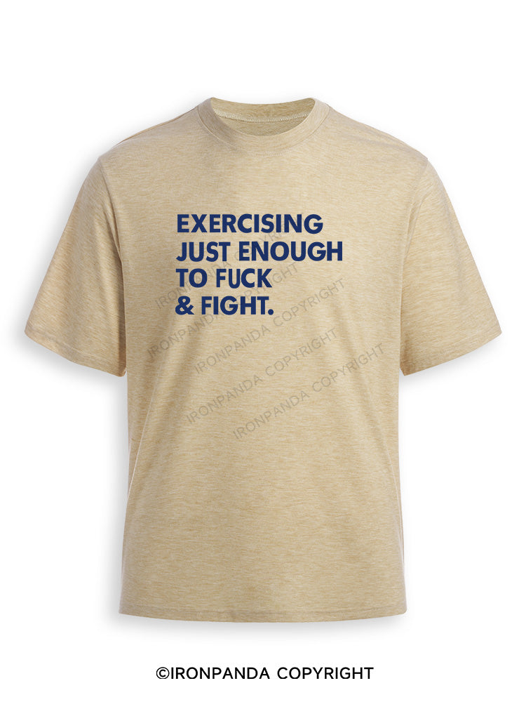 EXERCISING JUST ENOUGH TO FUCK & FIGHT Ultra Soft Heather T-Shirt