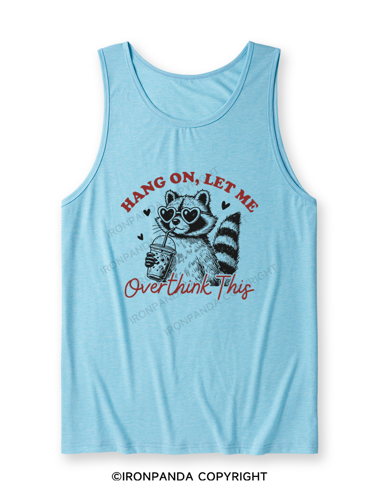 HANG ON, LET ME OVERTHINK THIS Ultra Soft Heather Tank