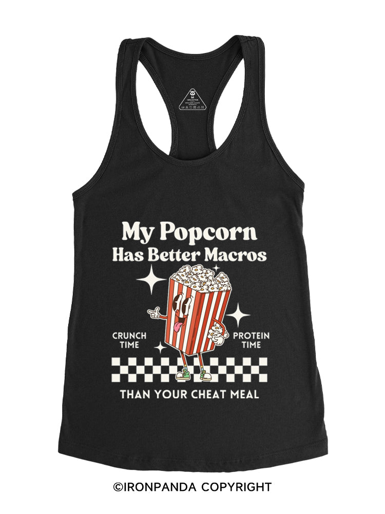 MY POPCORN HAS BETTER MACROS THAN YOUR CHEAT MEAL Gym Racerback Tank
