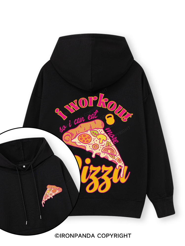 I WORKOUT SO I CAN EAT MORE PIZZA Double-Sided Printed Classic Gym Hoodie