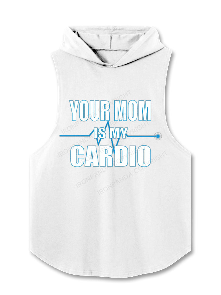 Your Mom is My Cardio Funny Hooded Tank