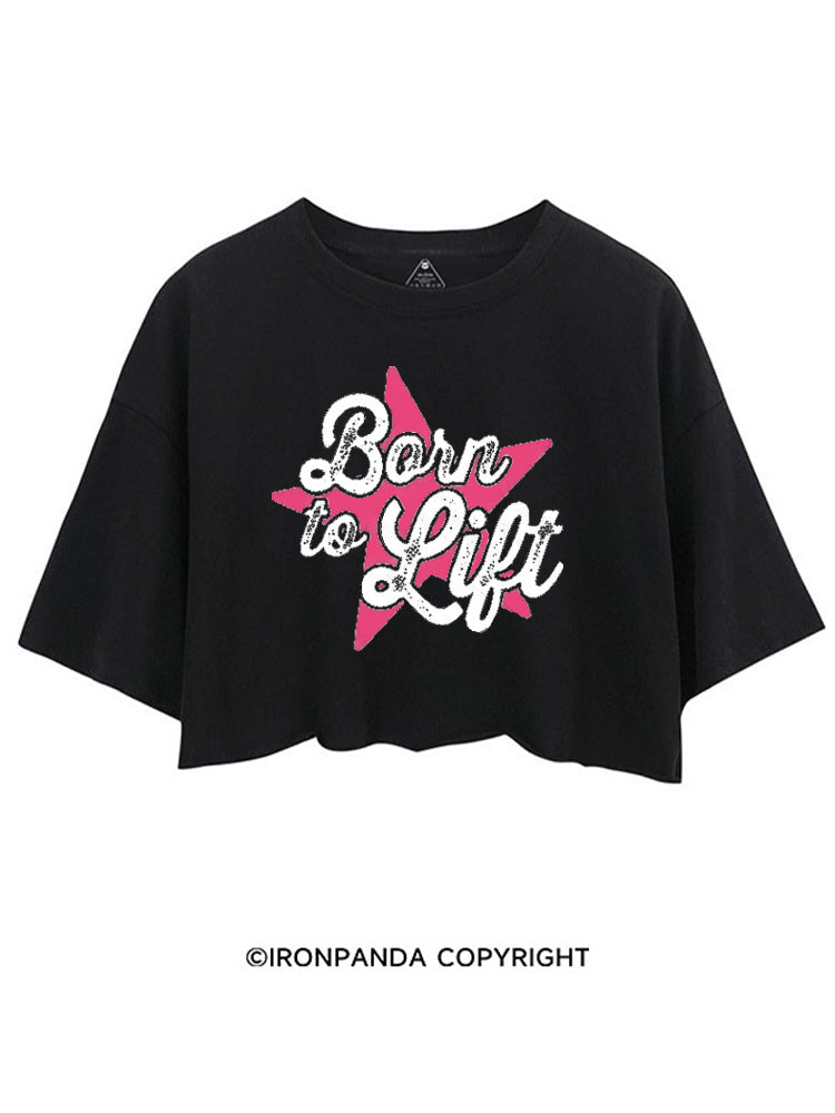 BORN TO LIFT CROP TOPS