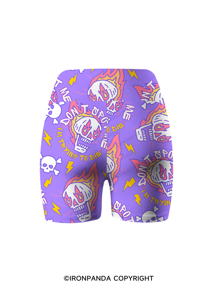DON’T SPOT ME I’M TRYING TO DIE Printed Yoga Cycling Shorts