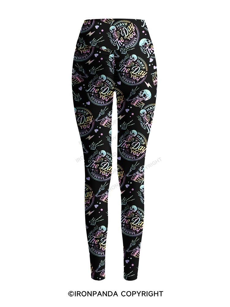HAVE THE DAY YOU DESERVE SKULL Printed Yoga Pants