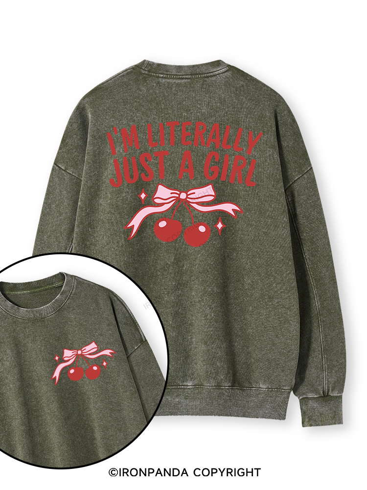 I'M LITERALLY JUST A GIRL Double-Sided Printed Washed Sweatshirt