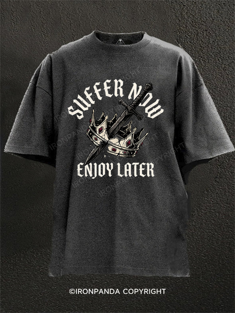 Suffer Now Enjoy Later Washed Gym Shirt