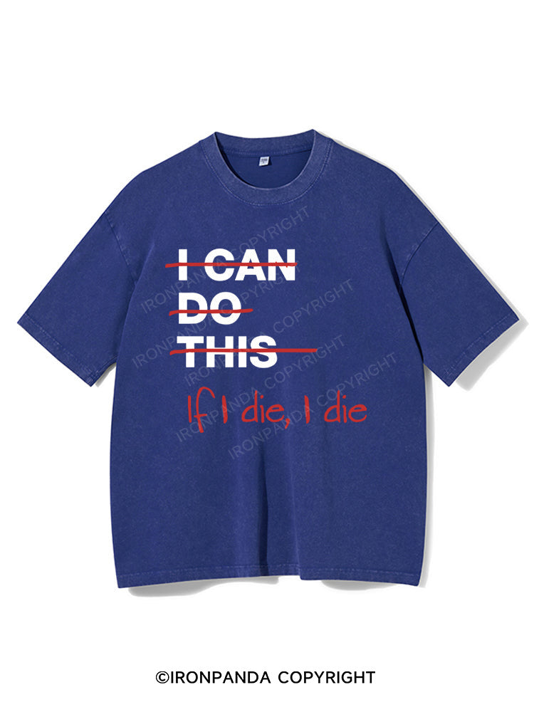 If I die I die Washed Gym Shirt