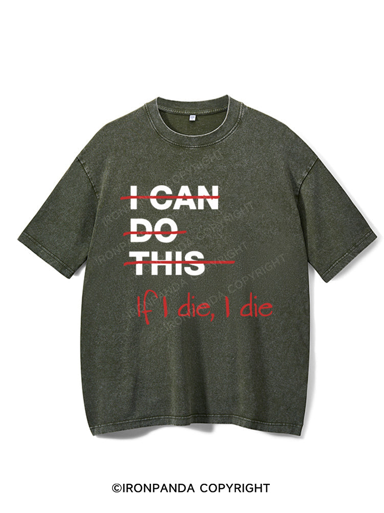 If I die I die Washed Gym Shirt