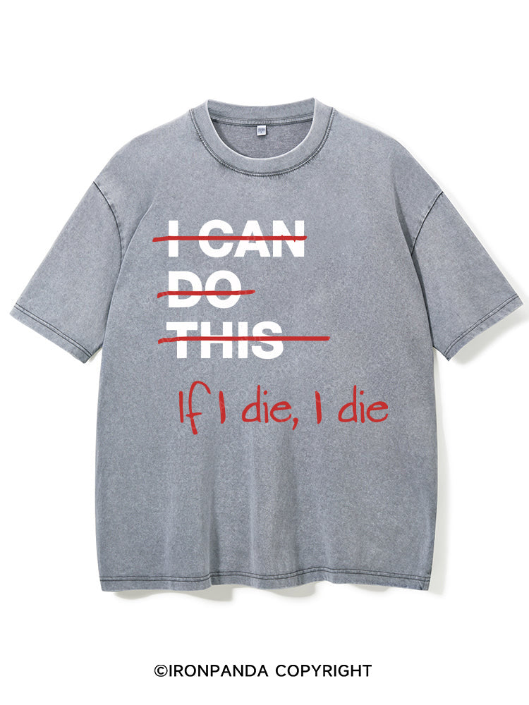 If I die I die Washed Gym Shirt