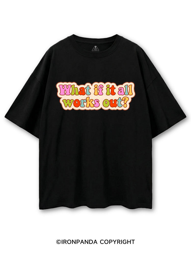 WHAT IF IT ALL WORKS OUT POSITIVE COTTON PUMP COVER