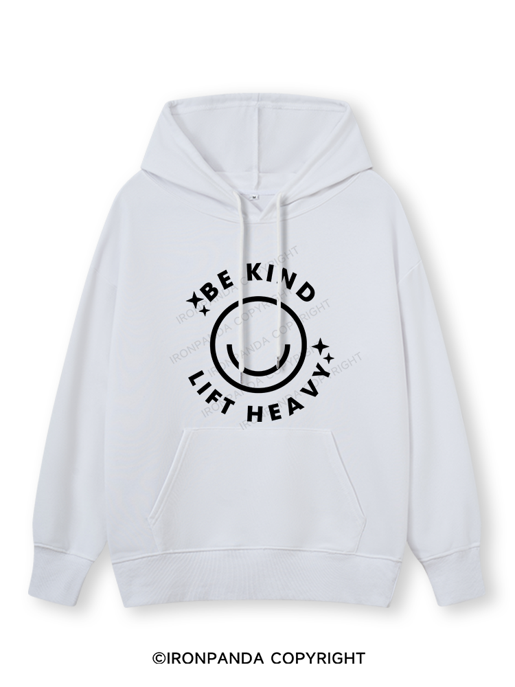 BE KIND LIFT HEAVY Classic Gym Hoodie
