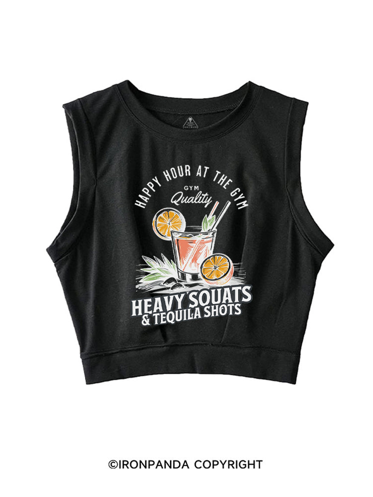 HAPPY HOUR AT THE GYM HEAVY SQUATS & TEQUILA SHOTS SLEEVELESS CROP TOPS