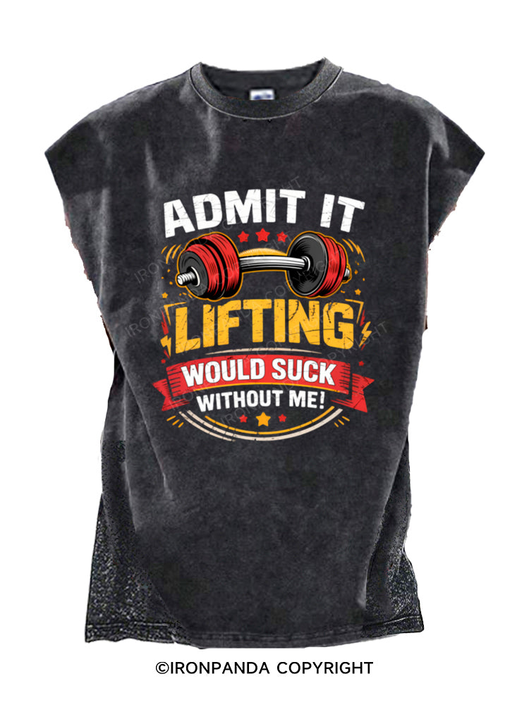 Admit it, lifting would suck without me Cut Off Tank