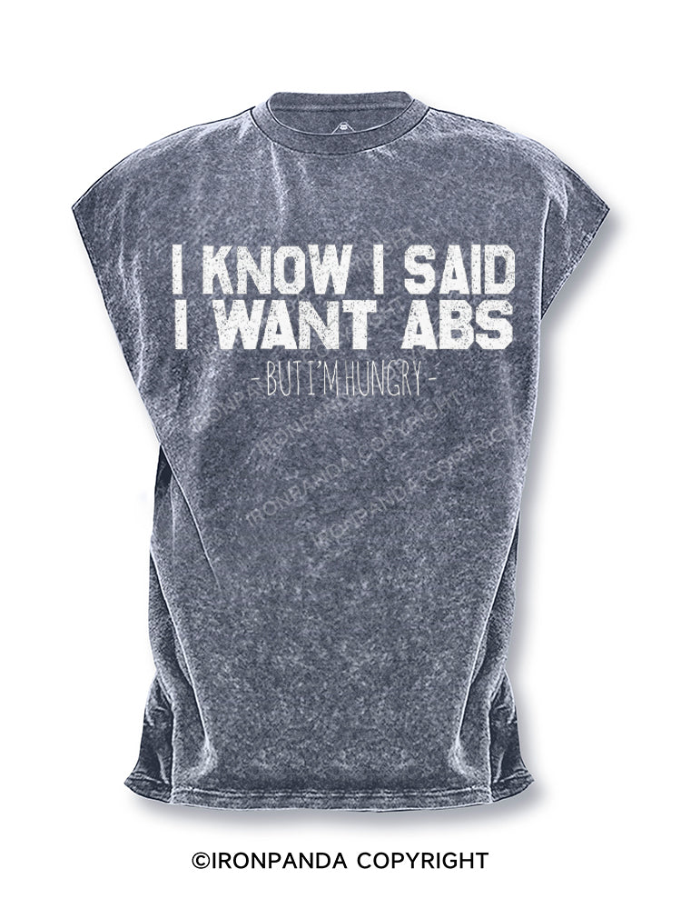I Know I Said I Want Abs But I'm Hungry Cut Off Tank