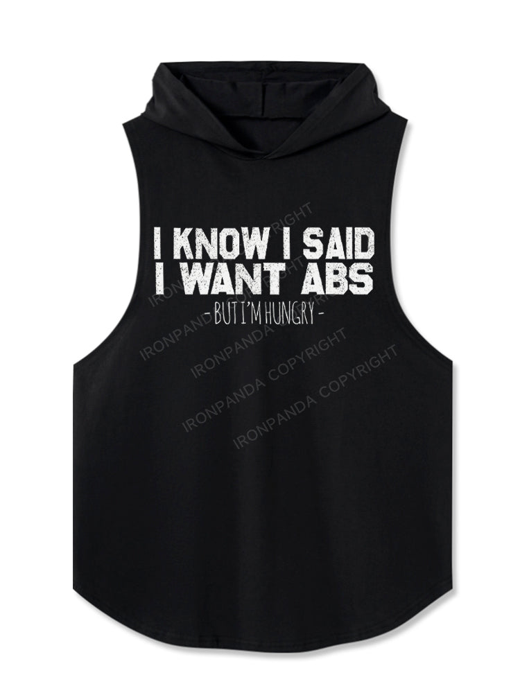 I Know I Said I Want Abs But I'm Hungry Hooded Tank