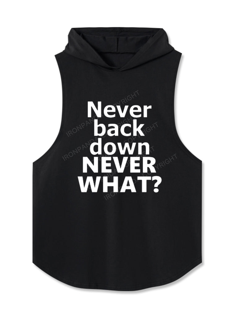 never back down never what? Hooded Tank
