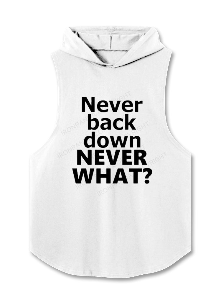 never back down never what? Hooded Tank