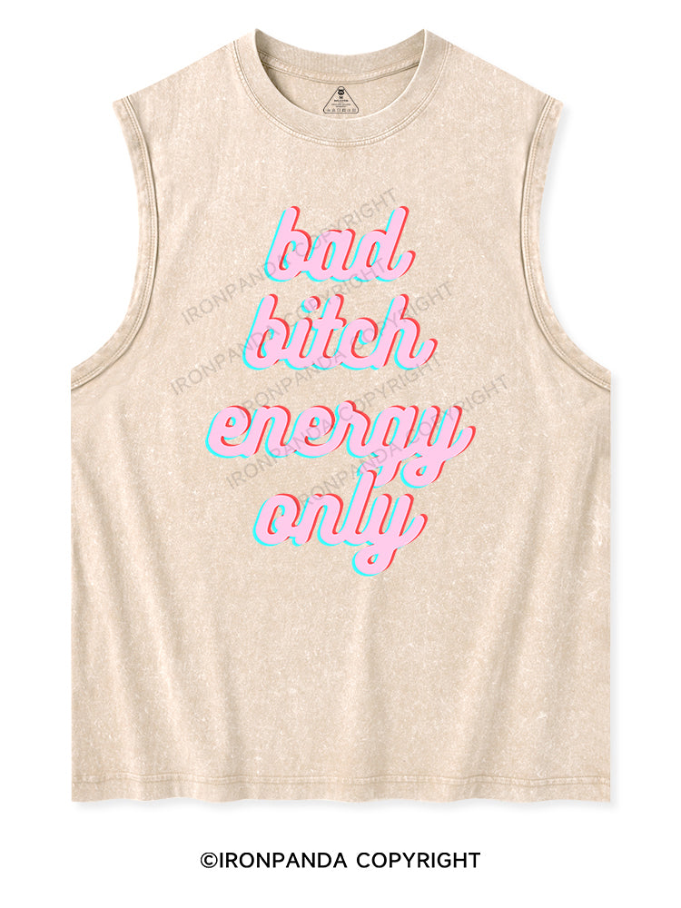 BAD BITCH ENERGY ONLY Washed Tank