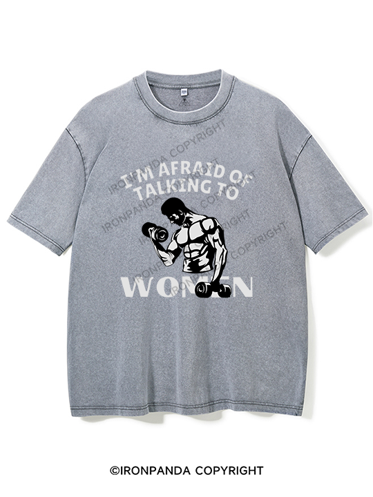 I'm Afraid Of Talking To Women Washed Gym Shirt