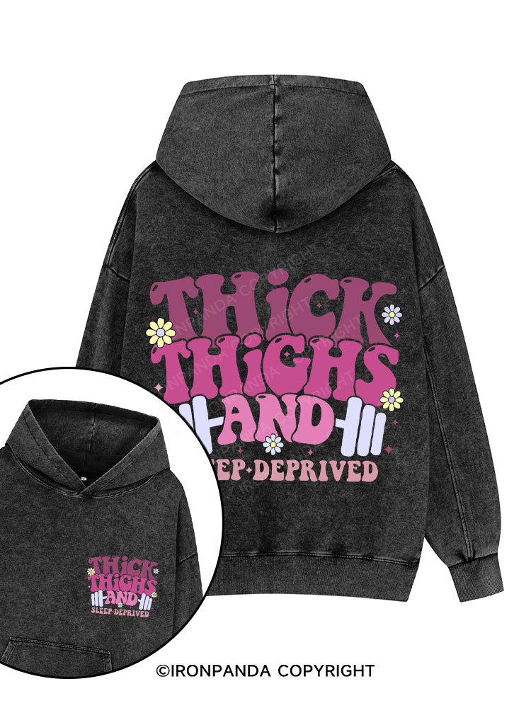 Thick Thighs And Sleep Deprived Printed Washed Gym Hoodie
