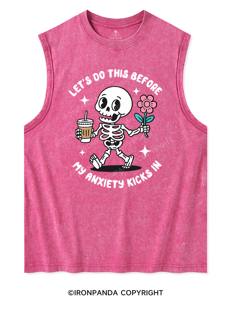 LET'S DO THIS BEFORE MY ANXIETY KICKS IN Washed Tank