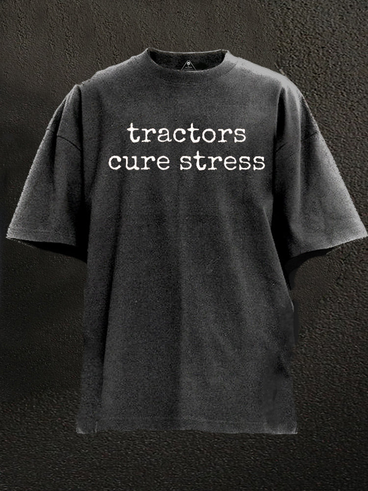Tractors Cure Stress  Washed Gym Shirt
