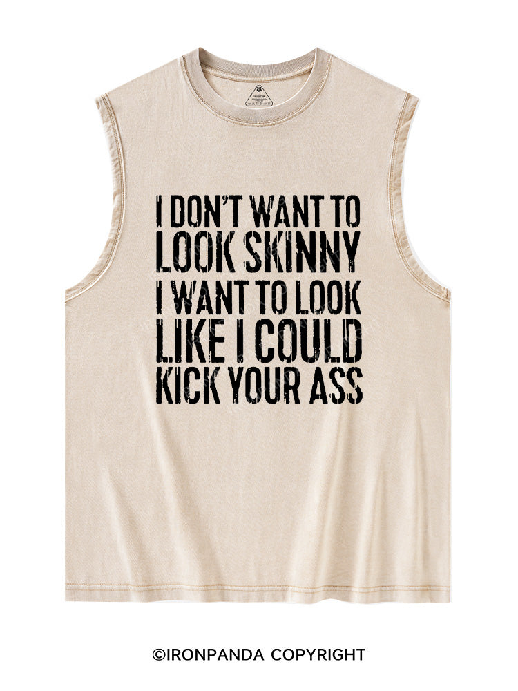 I DON'T WANT TO LOOK SKINNY Washed Tank