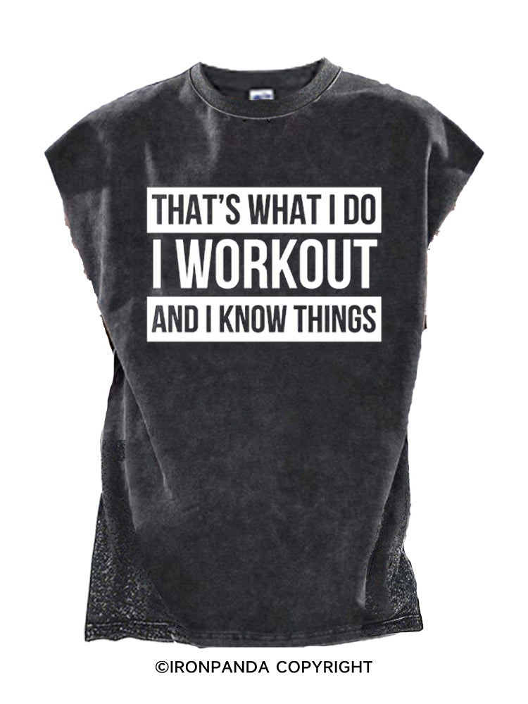 That's What I do I Workout and I Know Things Cut Off Tank