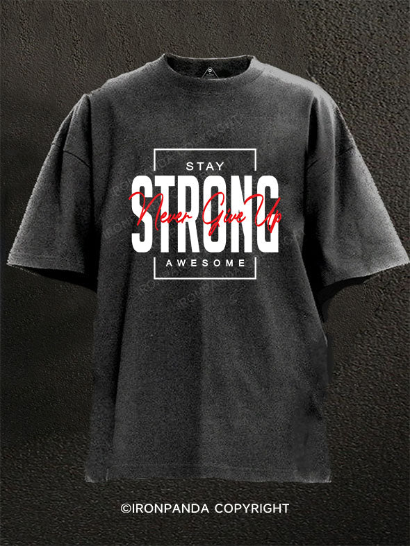 stay strong Washed Gym Shirt