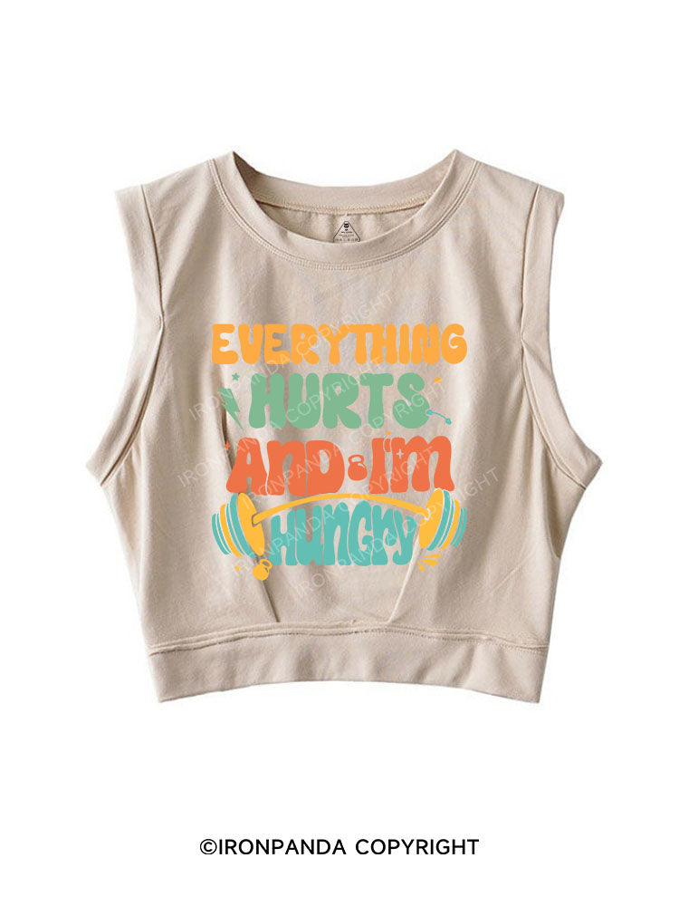 EVERYTHING HURTS AND I'M HUNGRY SLEEVELESS CROP TOPS