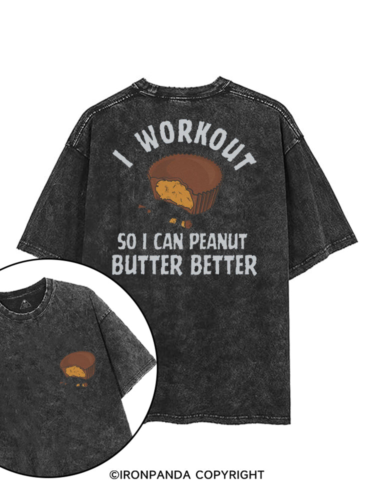 I WORKOUT SO I CAN PEANUT BUTTER BETTER printed Gym Shirt