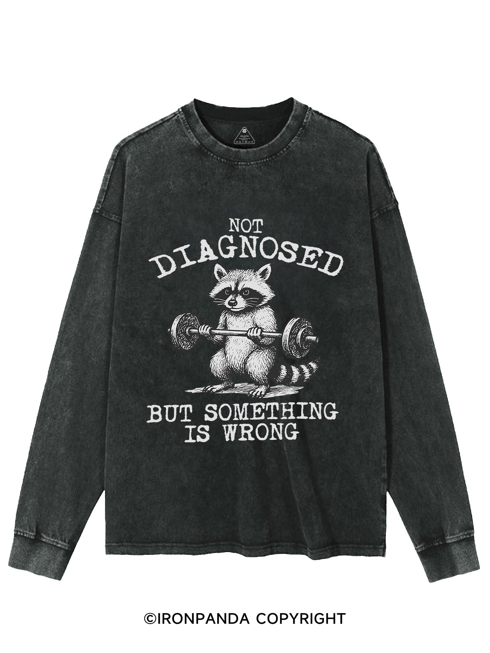 Not Diagnosed But Something Is Wrong Washed Sweatshirt