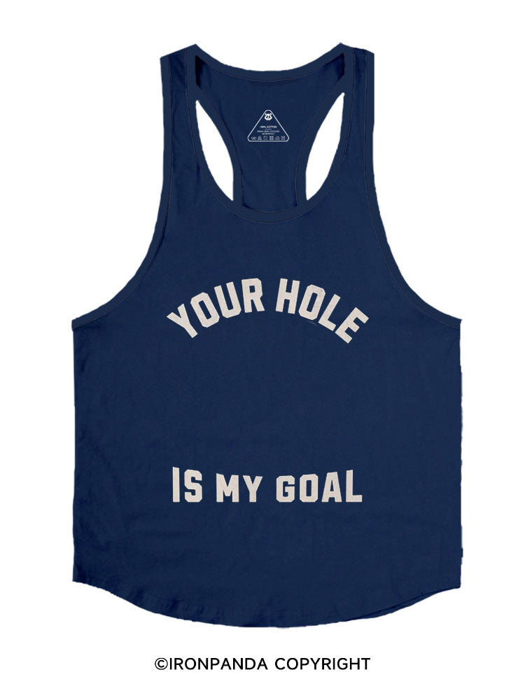 Your Hole is My Goal Stringer Gym Vest